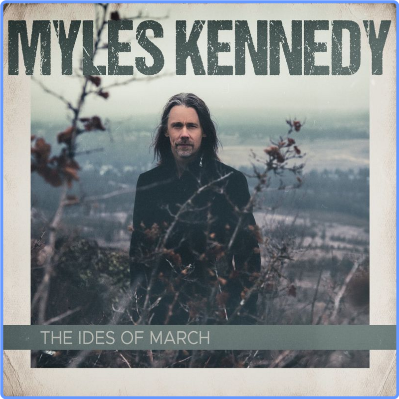Myles Kennedy - The Ides of March (Album, Napalm Records Handels GmbH, 2021) FLAC LossLess