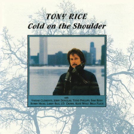 Tony Rice - Cold On The Shoulder (1984)