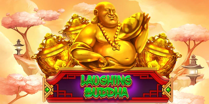 Strategi Spin Slot Laughing Buddha Supaya Untung Besar