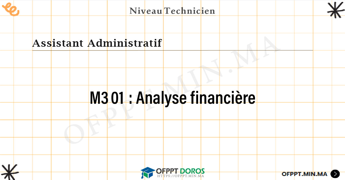 Sommaire détaillé du cours Analyse financière M301 OFPPT - Structure du module