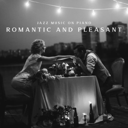 Background Instrumental Music Collective   Jazz Music on Piano: Romantic and Pleasant Mood for Special Dinner (2021)