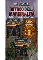 Onì D’andrè – Trittico della Marginalità. Dal fango alla Città Identitaria (2026)