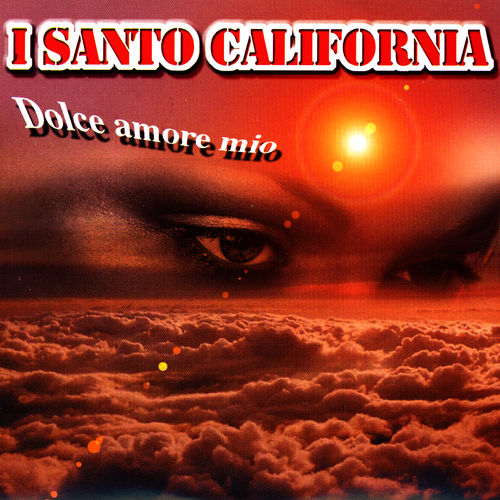 I Santo California - Dolce Amore Mio [Album] (Replay Music, 1992) FLAC