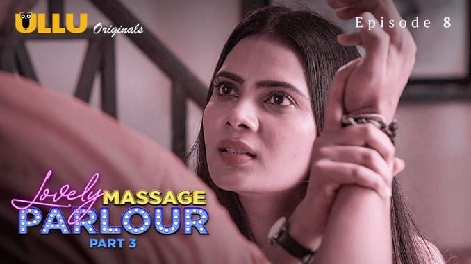 Lovely Massage Parlour P03 E08 ULLU Hot Hindi Web Series