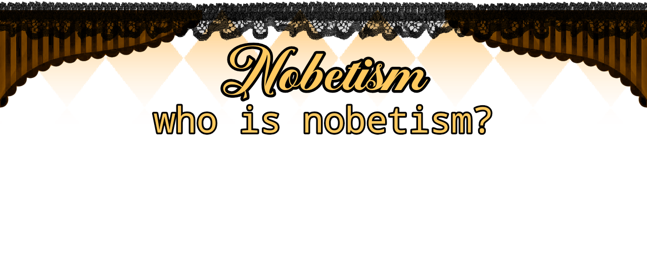 Nobetism; who is Nobetism? Nobetism; who is Nobetism?