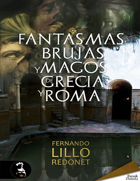 Fantasmas, brujas y magos de Grecia y Roma - Fernando Lillo Redonet (Multiformato) [VS]