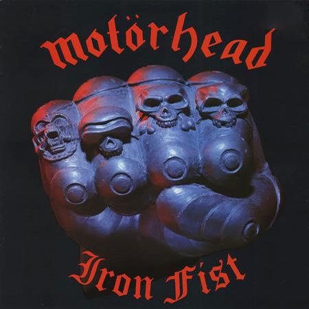 [Image: motorhead-iron-fist-Cover-Art.jpg]