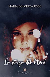 Maria Dolores Secco - La Strega del Nord (2021)