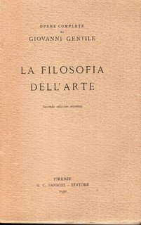 Giovanni Gentile - La filosofia dell'arte (1950)