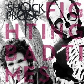 Shock Proof - Fighting bad Times (2017).mp3 - 320 Kbps