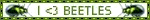 I love beetles