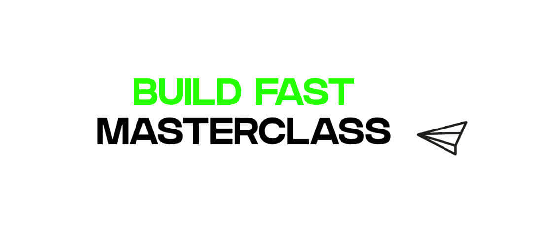 BuildFast Academy - Build Fast Masterclass