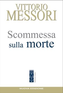 Vittorio Messori - Scommessa sulla morte (2021)