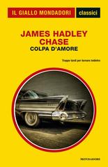 James Hadley Chase – Colpa d’amore (2012)