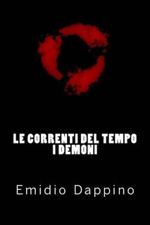 Emidio Dappino - I demoni. Le correnti del tempo (2015)