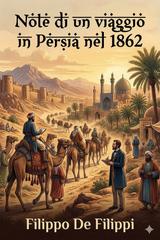 Filippo De Filippi – Note di un viaggio in Persia nel 1862 (2026)