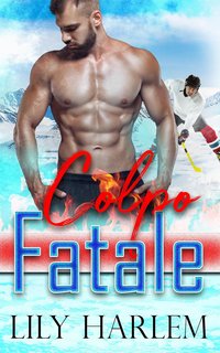 Lily Harlem - Ghiaccio Bollente Vol. 4. Colpo Fatale (2024)