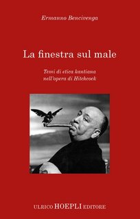 Ermanno Bencivenga - La finestra sul male. Temi di etica kantiana nell'opera di Hitchcock (2023)