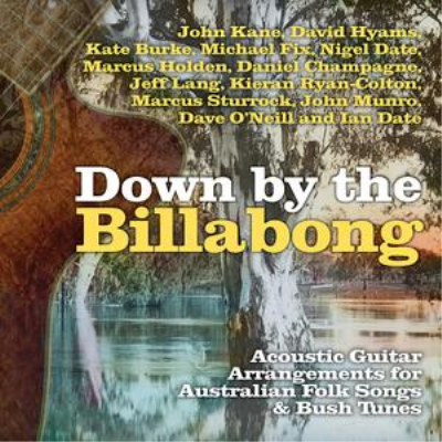 VA - Down by the Billabong: Acoustic Guitar Arrangements of Australian Folk Songs and Bush Tunes (2016)