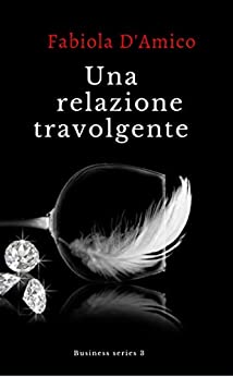 Fabiola D'Amico - Una relazione travolgente (2021)