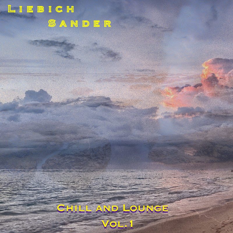 Liebich Sander - Chill and Lounge, Vol. 1 (2019) .mp3 -320 Kbps