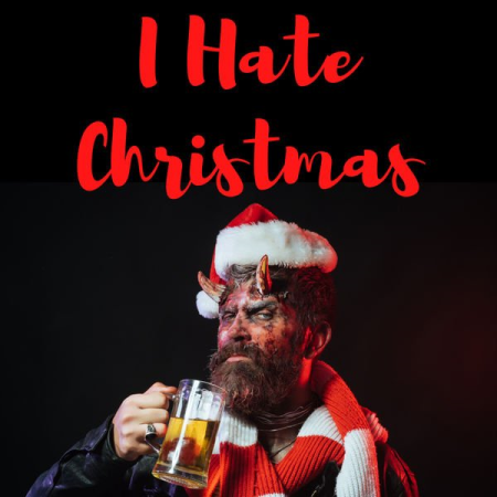 VA - I Hate Christmas (2022)