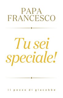 Papa Francesco - Tu sei speciale! (2023)