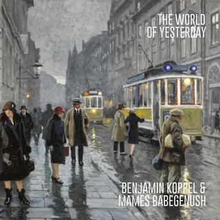 Benjamin Koppel & Mames Babegenush • The World Of Yesterday (2024)    .flac  96.0 kHz/24