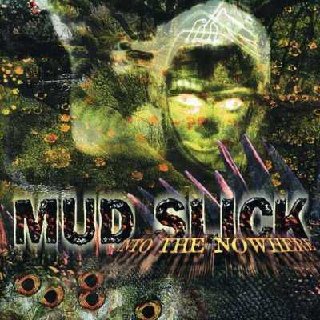 Mud Slick - Into The Nowhere (1998).mp3 - 224 Kbps