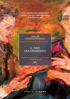 Jakob Wassermann - Il mio matrimonio (2017)