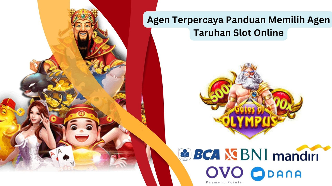 Agen Terpercaya Panduan Memilih Agen Taruhan Slot Online