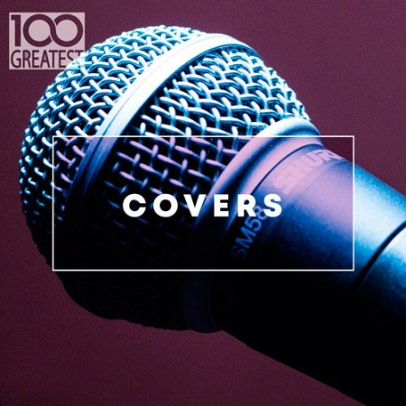 63939c82 803b 4aa5 b335 f7f54f55ab57 - VA - 100 Greatest Covers (2020)