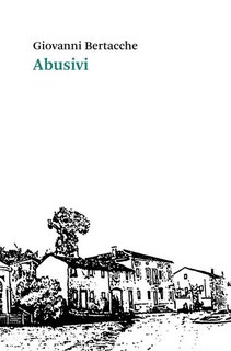 Giovanni Bertacche - Abusivi (2024)