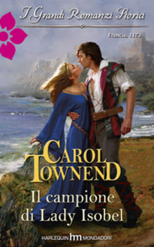 Carol Townend - Knights of Champagne 01 Il campione di Lady Isobel (2014)