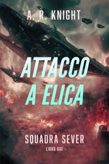 A.R. Knight – Squadra Sever Vol. 2. Attacco a Elica (2026)