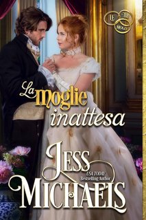 Jess Michaels - Le tre mogli Vol. 1. La moglie inattesa (2024)
