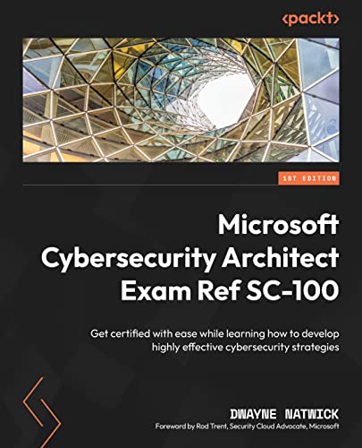 Microsoft Cybersecurity Architect Exam Ref SC-100: Get certified with ease (True EPUB)