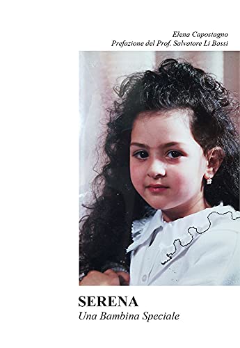 Elena Capostagno – Serena: Una bambina speciale (2021) Elena Capostagno – Serena: Una bambina speciale (2021)