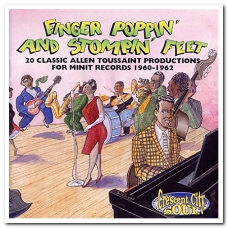 VA - Finger Poppin' And Stompin' Feet - 20 Classic Allen Toussaint Productions For Minit Records 1960-1962 (2002)