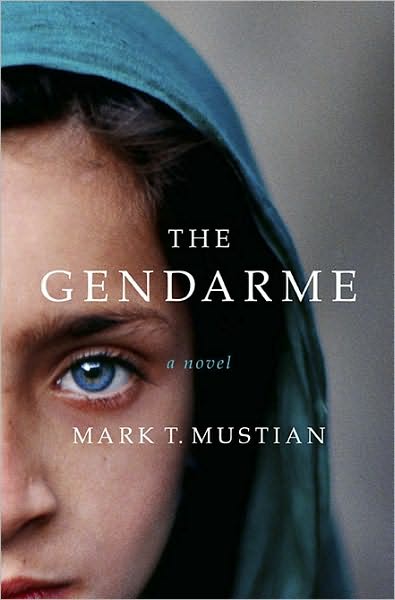 Book Review The Gendarme by Mark T. Mustian