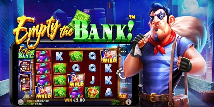 Teknik Pintar Amankan Jackpot Di Slot Empty the Bank Hari Ini