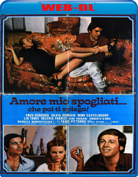 Amore mio spogliati... che poi ti spiego! (1975) [VM.18] mkv FullHD 1080p WEBDL ITA