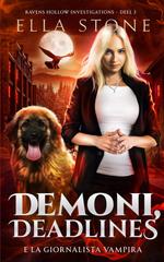 Ella Stone – Serie Ravens Hollow Investigations Vol. 3. Demoni, Deadlines e la giornalista vampira (2026)