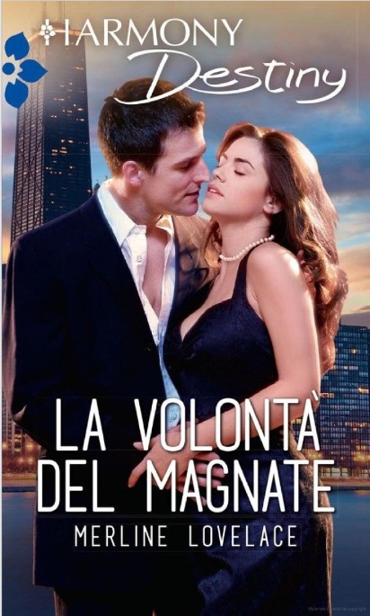 Merline Lovelace - La volonta del magnate (2016)
