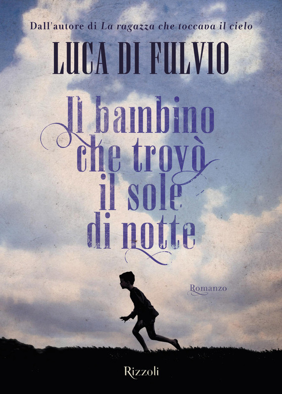 Luca Di Fulvio - Il bambino che trovò il sole di notte (2015)