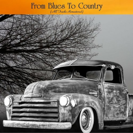 VA - From Blues To Country (All Tracks Remastered) (2022)