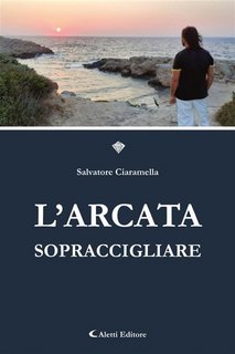 Salvatore Ciaramella - L'arcata sopraccigliare (2023)