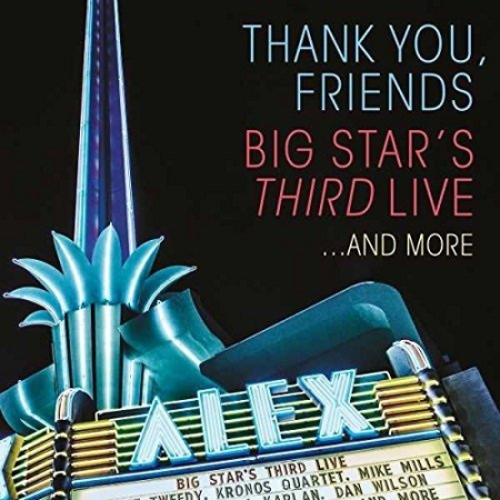 VA - Thank You, Friends: Big Star's Third Live. and More (2017)