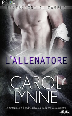 Carol Lynne – L’Allenatore. Serie Tentazioni al campus vol 1 (2021)