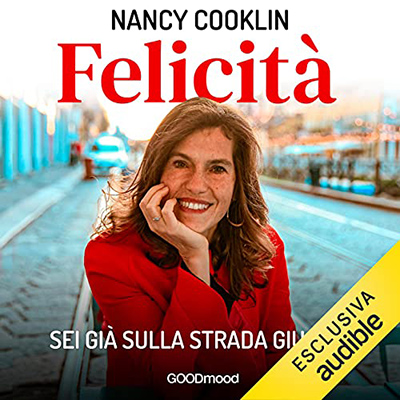 Nancy Cooklin - Felicità꞉ Sei già sulla strada giusta (2021) (mp3 - 128 kbps)